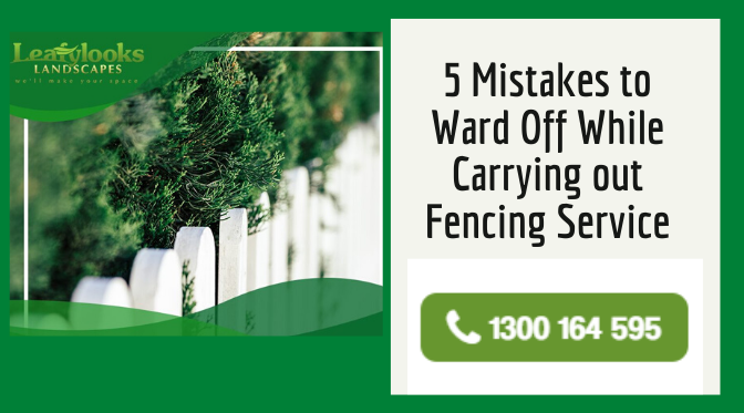 5 Mistakes to Ward Off While Carrying out Fencing Service